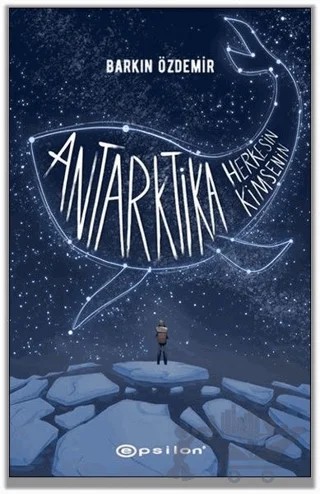 Antarktika Herkesin Kimsenin – Barkın Özdemir – Epsilon Yayınevi kitap kapağı