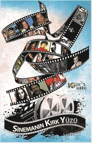 Sinemanın Kırk Yüzü – Kolektif – 40’lar Kulübü Yayınevi kitap kapağı