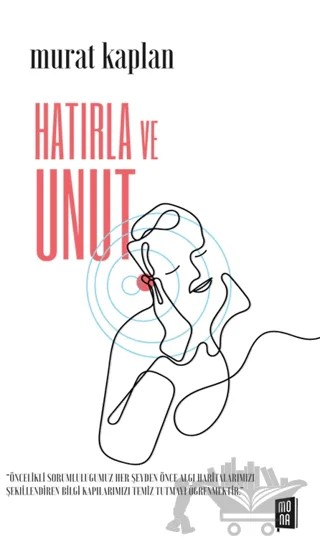 Hatırla ve Unut – Murat Kaplan – Mona Kitap kitap kapağı
