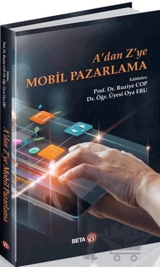 A’dan Z’ye Mobil Pazarlama – Oya Eru, Ruziye Cop – Beta Yayınevi kitap kapağı