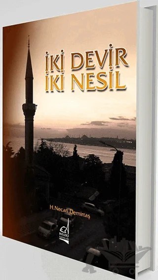 İki Devir İki Nesil – H. Necati Demirtaş – Boğaziçi Yayınları kitap kapağı