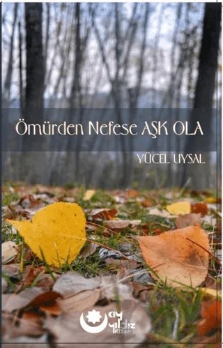 Ömürden Nefese Aşk Ola – Yücel Uysal – Ayyıldız Kitap kitap kapağı