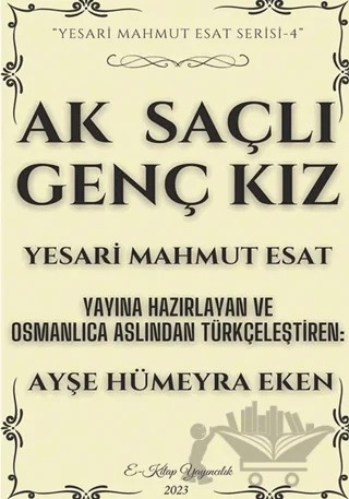 Ak Saçlı Genç Kız – Yesari Mahmut Esat – E-Kitap Yayıncılık kitap kapağı