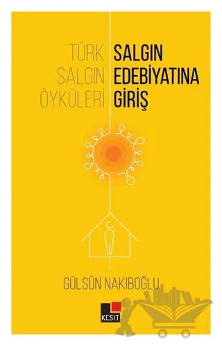 Türk Salgın Öyküleri: Salgın Edebiyatına Giriş – Günsün Nakıboğlu – Kesit Yayınları kitap kapağı