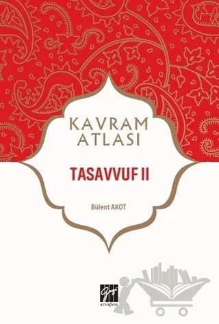 Tasavvuf 2 - Kavram Atlası – Bülent Akot – Gazi Kitabevi kitap kapağı