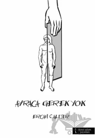 Ayraca Gerek Yok – Ercan Çalışır – İkinci Adam Yayınları kitap kapağı
