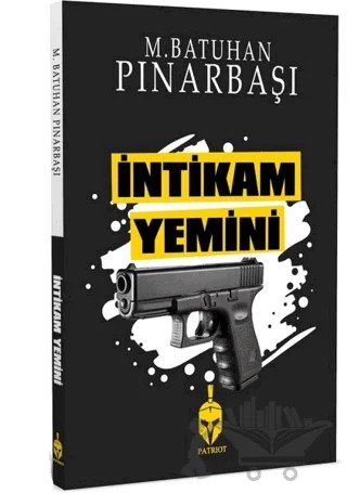 İntikam Yemini – M. Batuhan Pınarbaşı – Patriot Yayınları kitap kapağı