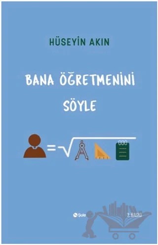 Bana Öğretmenini Söyle – Hüseyin Akın – Şule Yayınları kitap kapağı