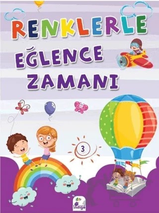 Renklerle Eğlence Zamanı 3 – Kolektif – İndigo Çocuk kitap kapağı