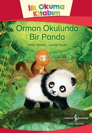 Orman Okulunda Bir Panda - İlk Okuma Kitabım – Katja Richert – İş Bankası Kültür Yayınları kitap kapağı