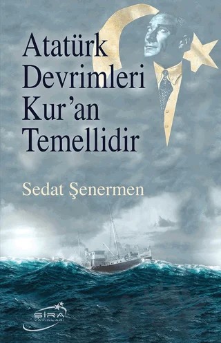 Atatürk Devrimleri Kur’an Temellidir – Sedat Şenermen – Şira Yayınları kitap kapağı