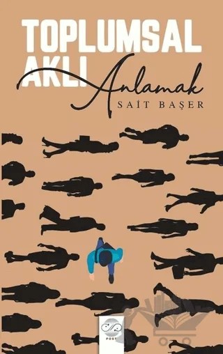 Toplumsal Aklı Anlamak – Sait Başer – Post Yayınevi kitap kapağı