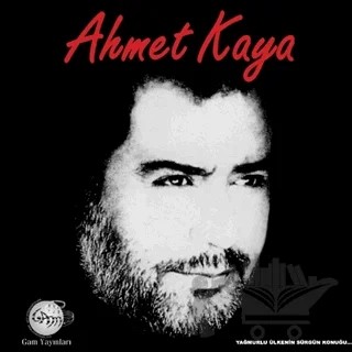 Ahmet Kaya Yağmurlu Ülkenin Sürgün Konuğu – Gülten Kayan – Gam Yayınları kitap kapağı