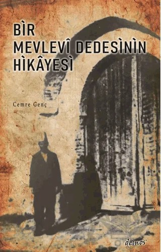 Bir Mevlevi Dedesinin Hikayesi – Cemre Genç – Demos Yayınları kitap kapağı