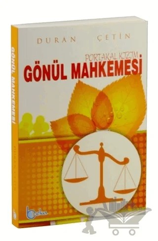 Gönül Mahkemesi Portakal Kızım – Duran Çetin – Beka Yayınları kitap kapağı