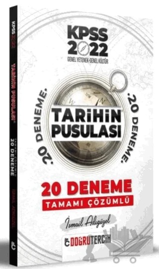 2022 KPSS Tarihin Pusulası Tamamı Çözümlü 20 Deneme – İsmail Adıgüzel – Doğru Tercih Yayınları kitap kapağı