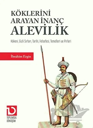 Köklerini Arayan İnanç Alevilik – İbrahim Ergin – Toplumsal Dönüşüm Yayınları kitap kapağı