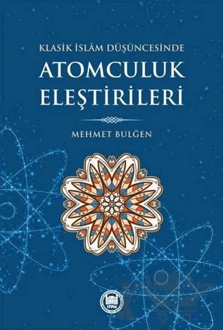 Klasik İslam Düşüncesinde Atomculuk Eleştirileri – Mehmet Bulğen – Marmara Üniversitesi İlahiyat Fakültesi Vakfı kitap kapağı