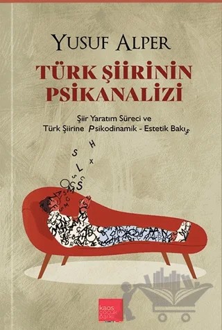 Türk Şiirinin Psikanalizi – Yusuf Alper – Kaos Çocuk Parkı Yayınları kitap kapağı