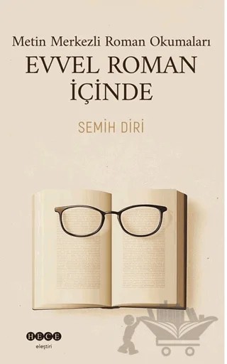 Metin Merkezli Roman Okumaları Evvel Roman İçinde – Semih Diri – Hece Yayınları kitap kapağı