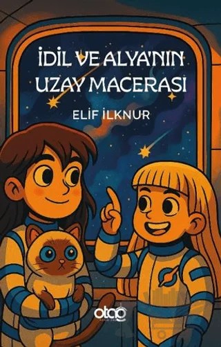 İdil ve Alya'nın Uzay Macerası – Elif İlknur – Otağ Yayınları kitap kapağı