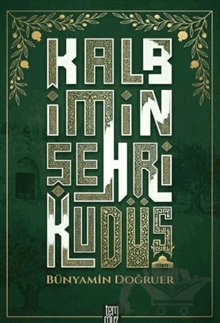 Kalbimin Şehri Kudüs – Bünyamin Doğruer – Temmuz Yayınları kitap kapağı