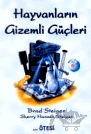 Hayvanların Gizemli Güçleri – Brad Steiger – Ötesi Yayıncılık kitap kapağı