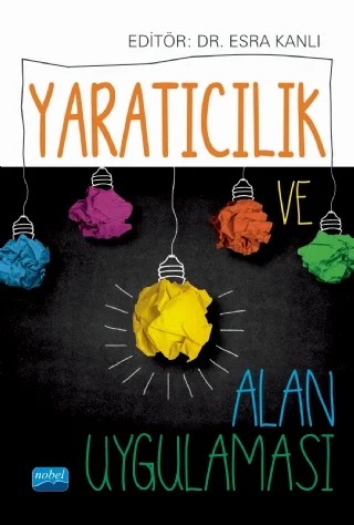 Yaratıcılık ve Alan Uygulamaları – Ayşegül İşlekeller Bozca, Esra Kanlı, Marilena Z. Leana Taşçılar, Melodi Özyaprak – Nobel Akademik Yayıncılık kitap kapağı