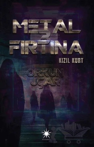 Metal Fırtına 3: Kızıl Kurt – Orkun Uçar – Antares Yayınları kitap kapağı