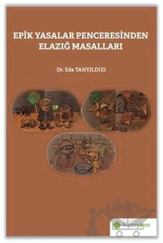 Epik Yasalar Penceresinden Elazığ Masalları – Eda Tanyıldızı – Hiperlink Yayınları kitap kapağı