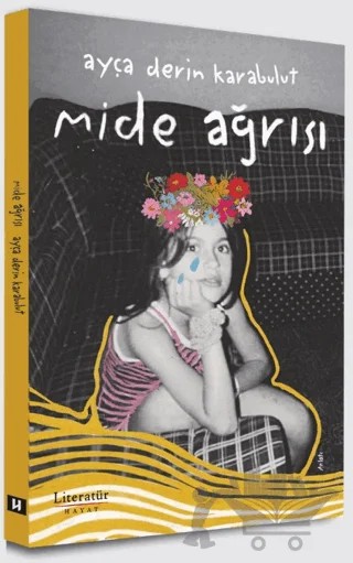 Mide Ağrısı – Ayça Derin Karabulut – Literatür Hayat kitap kapağı