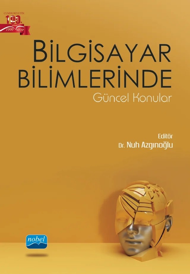 Bilgisayar Bilimlerinde Güncel Konular – Ahmet Haşim Yurttakal, Ahmet Nusret Toprak, Banu Ulu, Duygu Sinanç Terzi, Emrah Çetin, Engin Cemal Mengüç, Faruk Bozan, Murat Peker, Murat Taşyürek, Mustafa Umut Demirezen, Nimet Korkmaz, Nuh Azgınoğlu, Ömür Şahin, Ramazan Terzi, Recep Sinan Arslan, Sema Atasever – Nobel Akademik Yayıncılık kitap kapağı