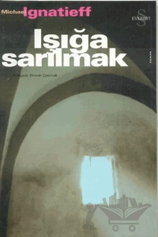 Işığa Sarılmak – Michael Ignatieff – Everest Yayınları kitap kapağı