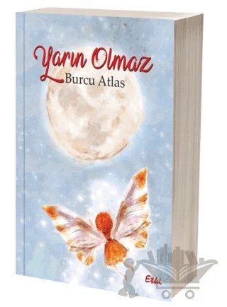 Yarın Olmaz – Burcu Atlas – Etki Yayınları kitap kapağı