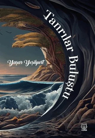 Tanrılar Buluştu – Yaşar Yeşilyurt – Luna Yayınları kitap kapağı