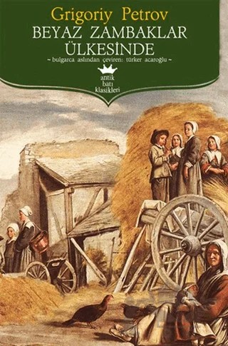 Beyaz Zambaklar Ülkesinde – Grigori Spiridonoviç Petrov, Grıgory Petrov – Antik Kitap kitap kapağı