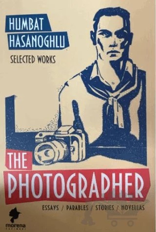 The Photographer – Humbat Hasanoghlu – Morena Yayınevi kitap kapağı