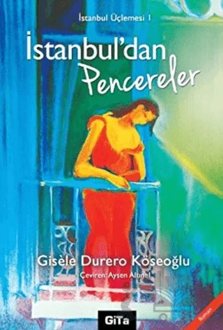 İstanbul’dan Pencereler İstanbul Üçlemesi 1 – Gisele – Gita Yayınları kitap kapağı