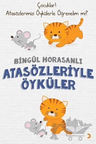 Atasözleriyle Öyküler – Bingül Horasanlı – Cinius Yayınları kitap kapağı