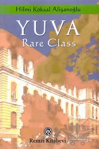 Yuva Rare Class – Hilmi Köksal Alişanoğlu – Remzi Kitabevi kitap kapağı