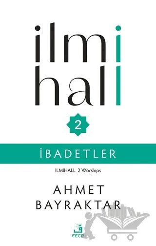 İlmihall 2 İbadetler – Ahmet Bayraktar – Fecr Yayınları kitap kapağı