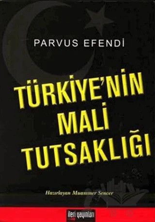Türkiye’nin Mali Tutsaklığı – Parvus Efendi – İleri Yayınları kitap kapağı