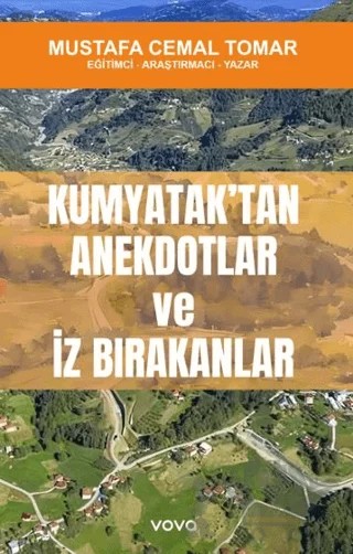 Kumyatak’tan Anektodlar ve İz Bırakanlar – Mustafa Cemal Tomar – Vova Yayınları kitap kapağı