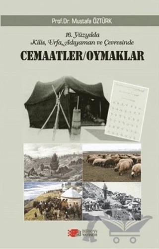 16. Yüzyılda Kilis Urfa ve Adıyaman ver Çevresinde Cemaatler Oymaklar – Mustafa Öztürk – Berikan Yayınevi kitap kapağı