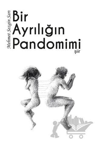 Bir Ayrılığın Pandomimi – Mehmet Sezgin Sarı – Artshop Yayıncılık kitap kapağı