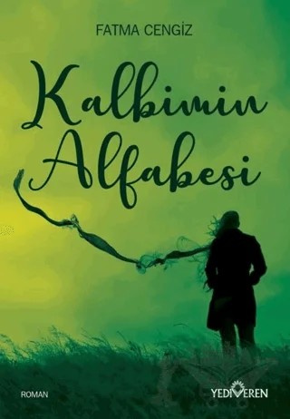Kalbimin Alfabesi – Fatma Cengiz – Yediveren Yayınları kitap kapağı