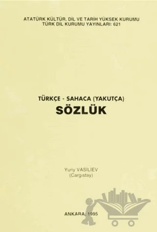Türkçe-Sahaca (Yakutça) Sözlük – Yuriy Vasiliev – Türk Dil Kurumu Yayınları kitap kapağı
