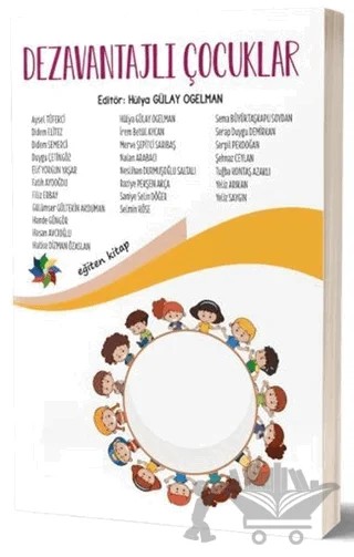 Dezavantajlı Çocuklar – Aysel Tüfekçi, Didem Elitez, Didem Semerci, Duygu Çetingöz, Elif Yorgun Yaşar, Fatih Aydoğdu, Filiz Erbay, Gülümser Gültekin Akduman, Hande Güngör, Hasan Avcıoğlu, Hatice Özaslan, Hülya Gülay Ogelman, İrem Betül Aycan, Merve Şepitci Sarıbaş, Nalan Arabacı, Neslihan Durmuşoğlu Saltalı, 9 yazar daha – Eğiten Kitap kitap kapağı