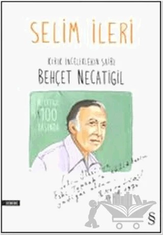Kırık İnceliklerin Şairi Behçet Necatigil – Selim İleri – Everest Yayınları kitap kapağı