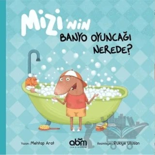 Mizi’nin Banyo Oyuncağı Nerede? – Mehtap Arat – Abm Yayınevi kitap kapağı